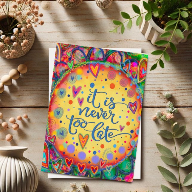 Ohyfsad aldrig för sent inspirerande uppmuntran kort (Skapare uppladdad)