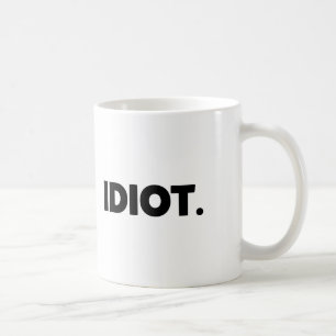 Ohyfsad offensiv vuxen noveltyGi för idiot Kaffemugg