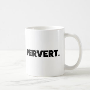 Ohyfsad offensiv vuxen noveltymugg för Pervert Kaffemugg