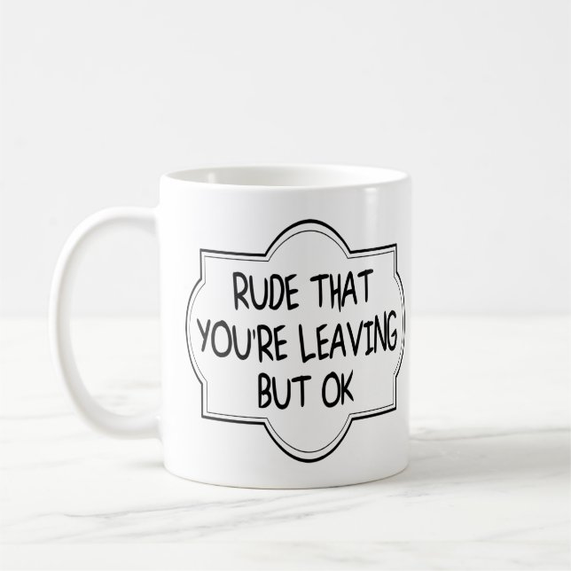Ohyfsat att du lämnar, men okej. Rolig Kollega Kaffemugg (Vänster)