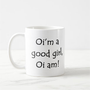 Oi är en bra flicka kaffemugg