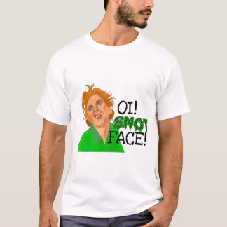 Oi Snot Ansikte dör Fred  T Shirt