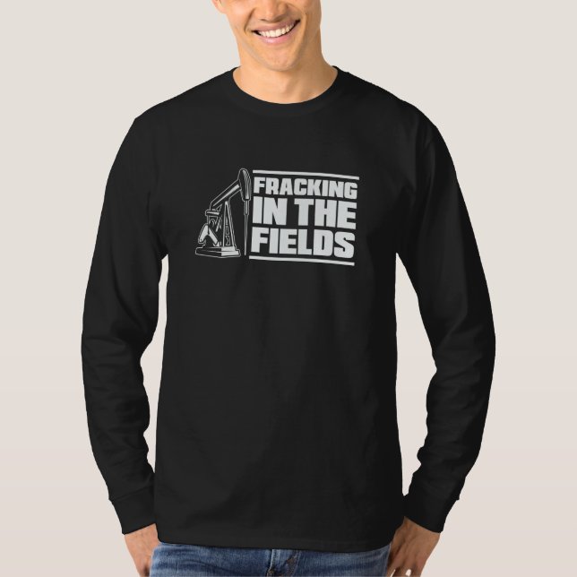 Oil Drilling  Fracker Oilfield Fracking T Shirt (Framsida)
