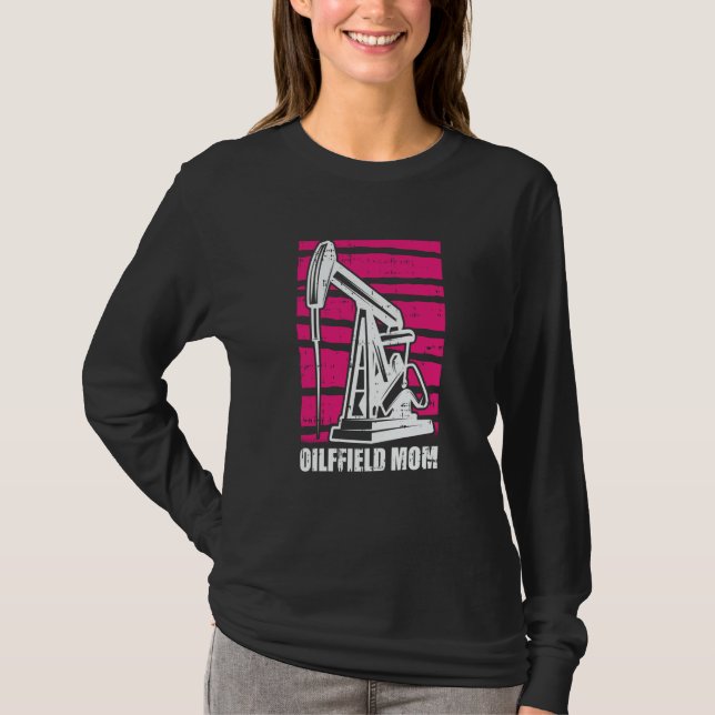 Oil Drilling Mother Fracker  Fracking Oilfield Mom T Shirt (Framsida)