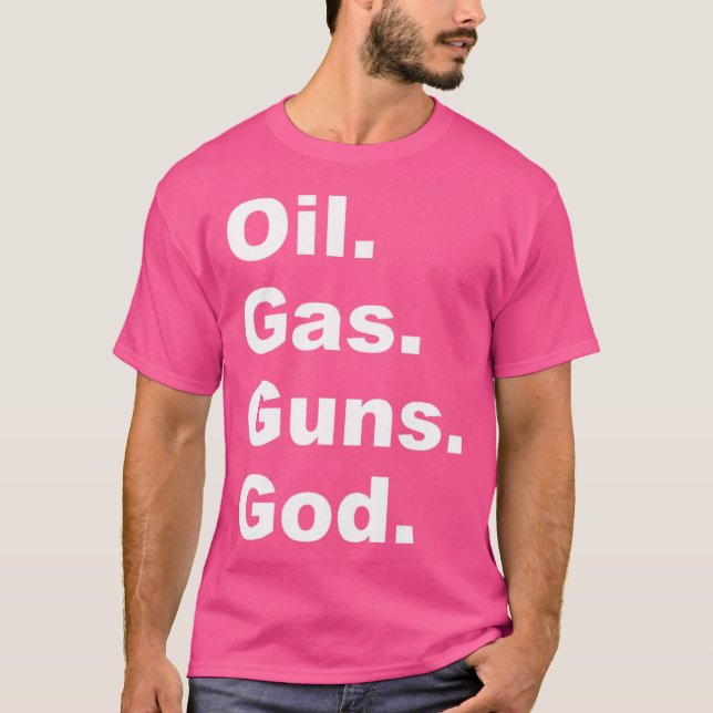 Oil Gas Guns Gud T Shirt (Framsida)