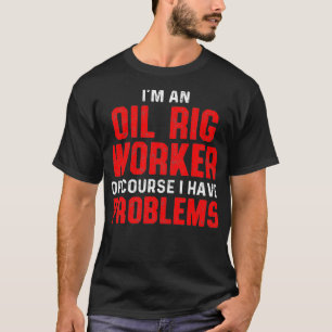 Oil Rig Worker Course USA American Gas Oilfield T Shirt