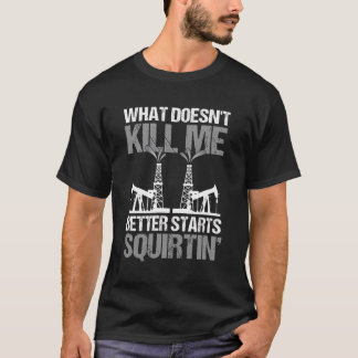 Oilfied Worker Oil Rig Worker RoughhalsFracking T Shirt