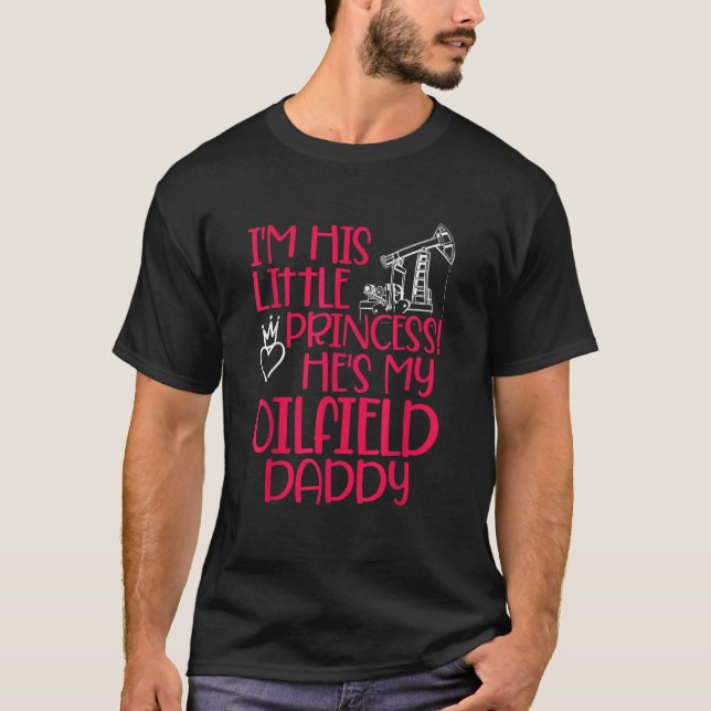 Oilfield Princess Pappa Oilfield Workers Oil Rig R T Shirt (Framsida)