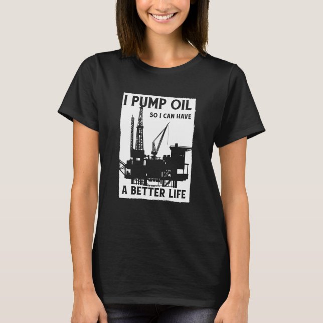 Oilfield Pump Fracker Fracking Oil Drilling T Shirt (Framsida)