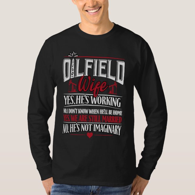 Oilfield Wife  Wife Of Oilfield Worker Oilman Oil  T Shirt (Framsida)