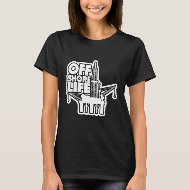 Oilfield Worker Driker O, offshore Life Roughnacke T Shirt (Framsida)