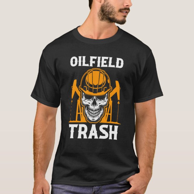 Oilfield Worker Oildrilling Oilman Oil Rig Oilfiel T Shirt (Framsida)