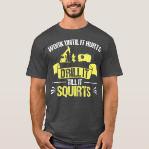 Oilfield Worker tränar det tills det sjunker. T Shirt