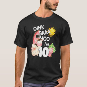 Oink Baa Moo I's 10 Farm Theme Birthday 10 Years O T Shirt