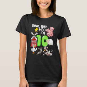Oink Baa Neigh Cluck Moo Jag är 10 år gammal farmt T Shirt