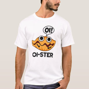 Oister Funny Animal Oyster Pun T Shirt