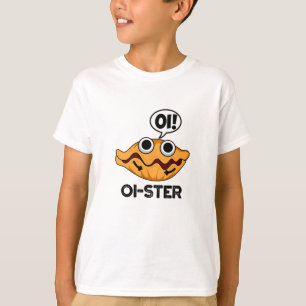 Oister Funny Animal Oyster Pun T Shirt