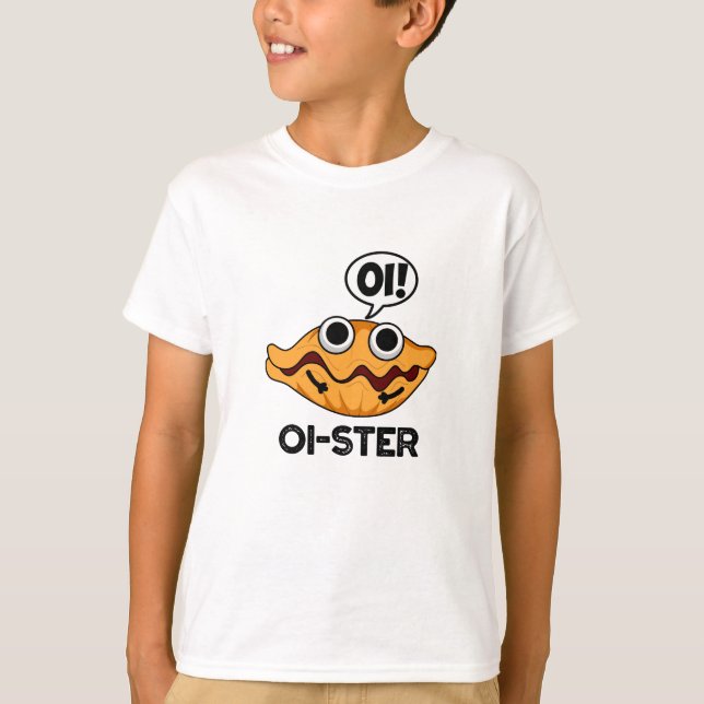 Oister Funny Animal Oyster Pun T Shirt (Framsida)