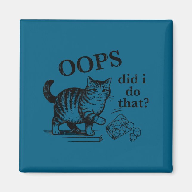 Oj, gjorde jag det där katten  magnet (Framsidan)