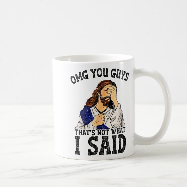 Oj guys det är inte vad jag sa  kaffemugg (Höger)