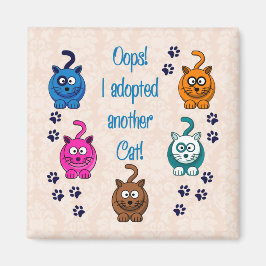 Oj! Jag antog en till katt! Magnet