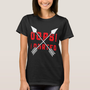 Oj! Jag Darted - Mörka roliga T Shirt