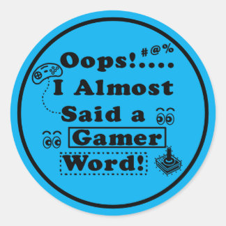 Oj, jag höll på att säga ett gamer-ord Blå Runt Klistermärke