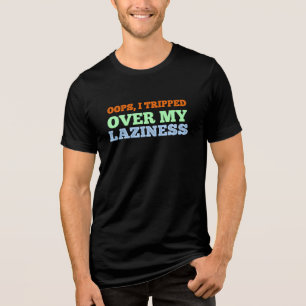 Oj, jag trippade över min .Funny Ursäkta-citat T Shirt