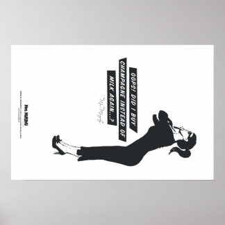 Oj! Köpte jag champagne i stället för mjölk igen? Poster