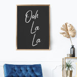 Oj La Fransk Expression in Black and White Poster<br><div class="desc">Oj La - Enkelt och snyggt typografi av väggkonst med ett populärt uttryck för Fransk i svartvitt.</div>