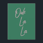Oj La Funny Fransk Offert Rosa och Grönt Vykort<br><div class="desc">Oj La - Enkelt och snyggt typografi av väggkonst med ett populärt uttryck för Fransk i rosa och grönt.</div>