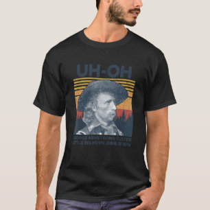 Oj Oj George Armstrong Custer Little Bighorn juni T Shirt