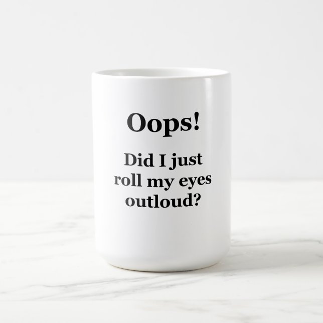 Oj! Rullade jag bara upp Öga? Kaffemugg (Center)