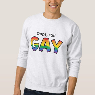 Oj, stilla Gay" Lång Ärmad Tröja