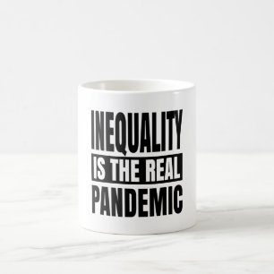 Ojämlikhet är den verkliga pandemin kaffemugg