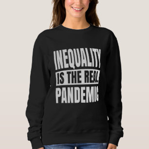Ojämlikhet är den verkliga pandemin t shirt