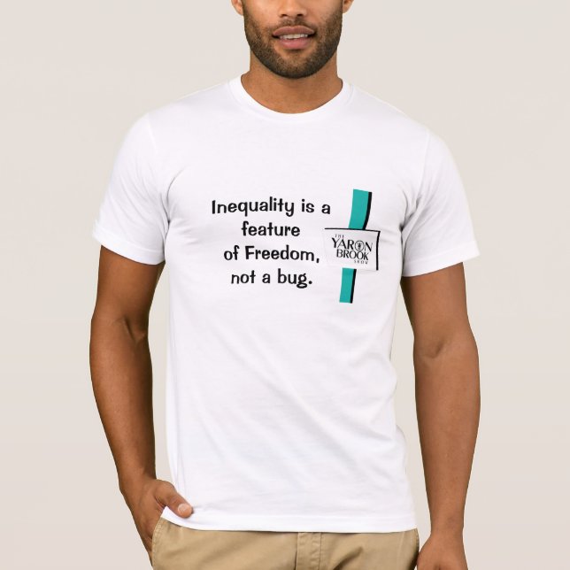 Ojämlikheten är ett särdrag av frihet, inte ett t shirt (Framsida)