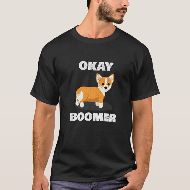 Ok Boomer Corgi Okay Boomer T Shirt (Framsida)