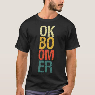 OK Boomer Gen Z Millennials Vintage Retro Meme Jok T Shirt