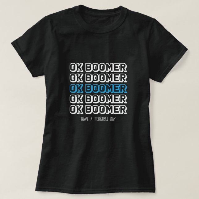 Ok Boomer Meme Generation Z Gen Z Millenials Gift T Shirt (Design framsida)