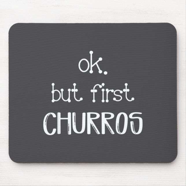 Ok But First Churros Sarcastic Quote Funny Churro  Musmatta (Framsidan)