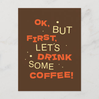ok, but first, lets drink some coffee! vykort