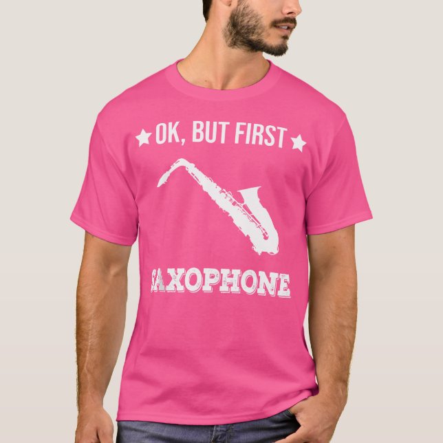 Ok But First Saxophone Funny Sax Jazz Player Saxop T Shirt (Framsida)