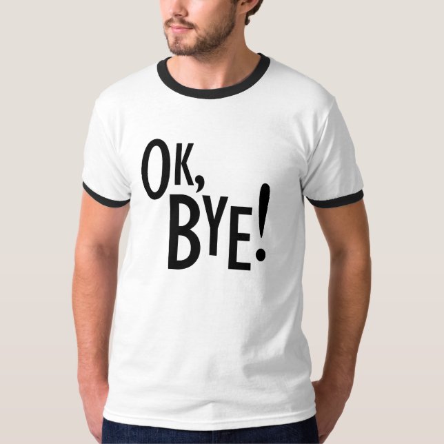Ok Bye! T-shirt (Framsida)