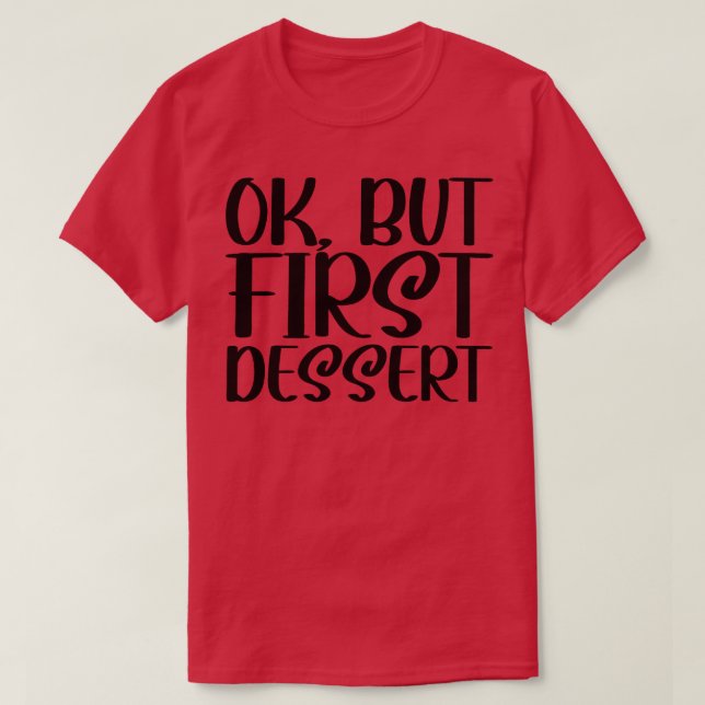 OK, första Dessert 1 T Shirt (Design framsida)