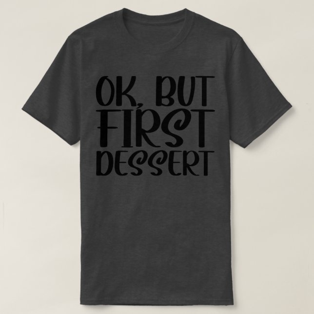 OK, första Dessert 1 T Shirt (Design framsida)