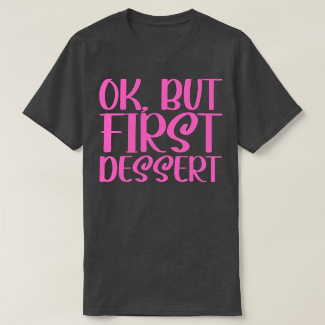 OK, första Dessert 2 T Shirt (Design framsida)
