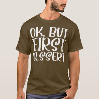 OK, första Dessert T Shirt