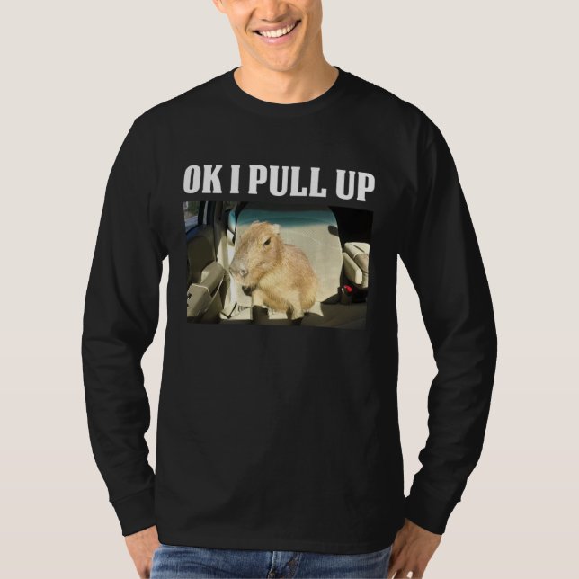 Ok I Pull Up Capybara T Shirt (Framsida)