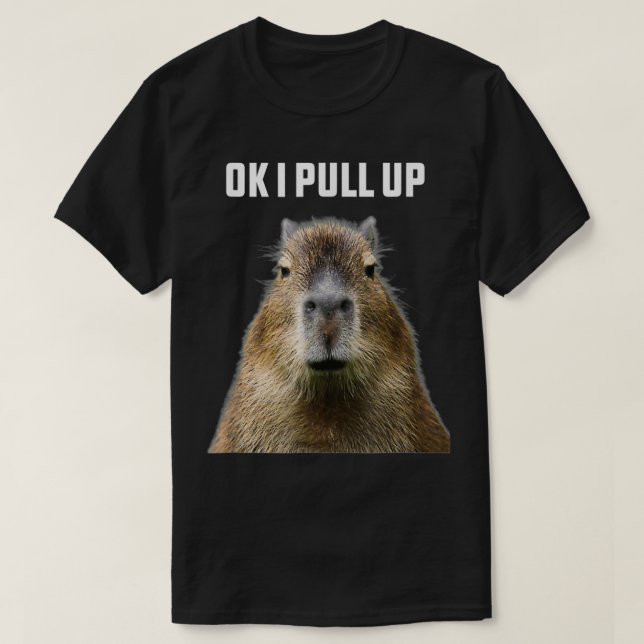 Ok I Pull Up ybara Funny Humor wildlife  T Shirt (Design framsida)